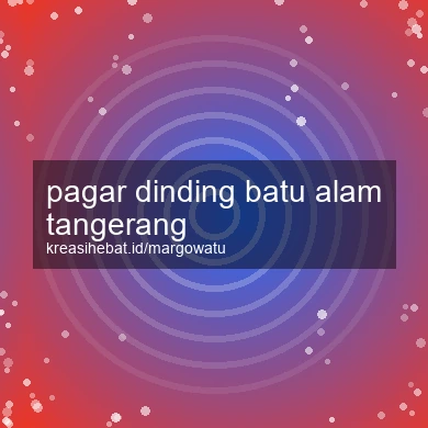 Pagar Dinding Batu Alam Tangerang