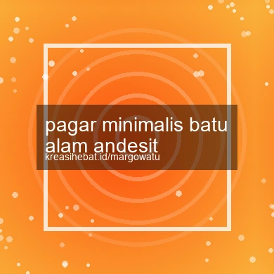 Pagar Minimalis Batu Alam Andesit