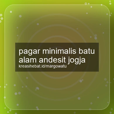 Pagar Minimalis Batu Alam Andesit Jogja