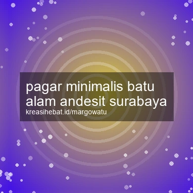 Pagar Minimalis Batu Alam Andesit Surabaya