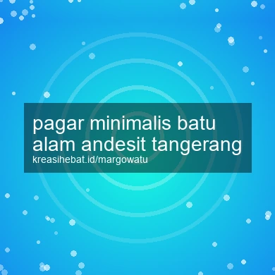 Pagar Minimalis Batu Alam Andesit Tangerang