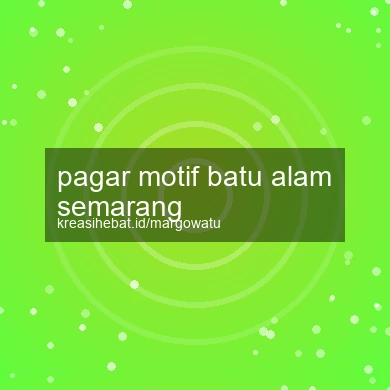 Pagar Motif Batu Alam Semarang