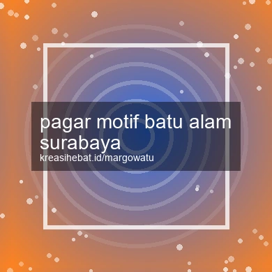 Pagar Motif Batu Alam Surabaya