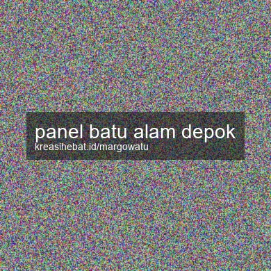 Panel Batu Alam Depok