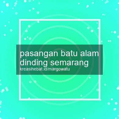 Pasangan Batu Alam Dinding Semarang