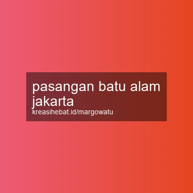 Pasangan Batu Alam Jakarta