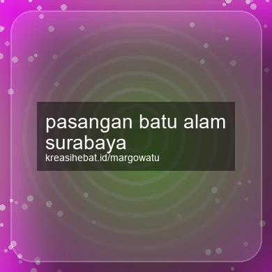 Pasangan Batu Alam Surabaya