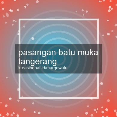 Pasangan Batu Muka Tangerang