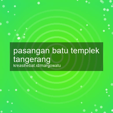 Pasangan Batu Templek Tangerang
