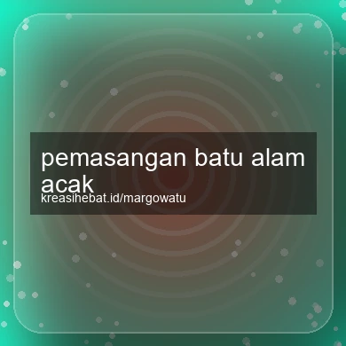 Pemasangan Batu Alam Acak