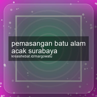 Pemasangan Batu Alam Acak Surabaya