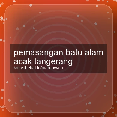 Pemasangan Batu Alam Acak Tangerang