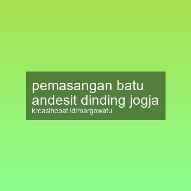Pemasangan Batu Andesit Dinding Jogja