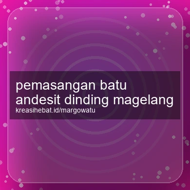 Pemasangan Batu Andesit Dinding Magelang