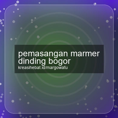 Pemasangan Marmer Dinding Bogor