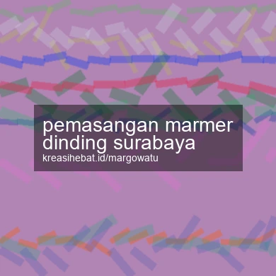 Pemasangan Marmer Dinding Surabaya