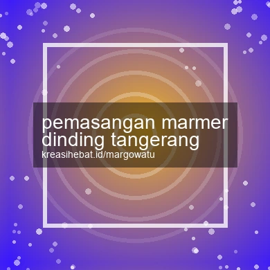 Pemasangan Marmer Dinding Tangerang