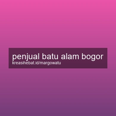 Penjual Batu Alam Bogor
