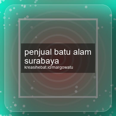 Penjual Batu Alam Surabaya