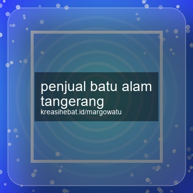 Penjual Batu Alam Tangerang