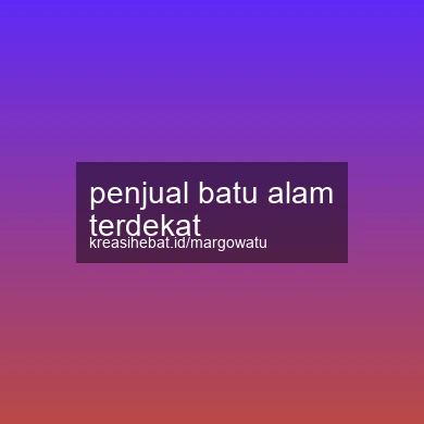 Penjual Batu Alam Terdekat