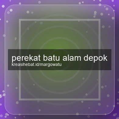 Perekat Batu Alam Depok