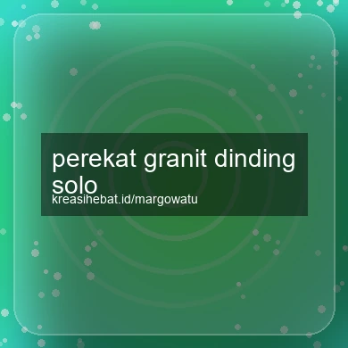 Perekat Granit Dinding Solo