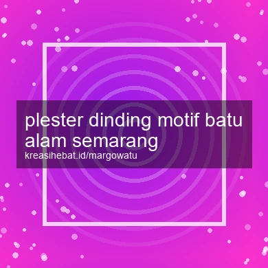 Plester Dinding Motif Batu Alam Semarang