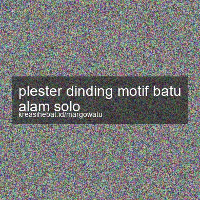 Plester Dinding Motif Batu Alam Solo