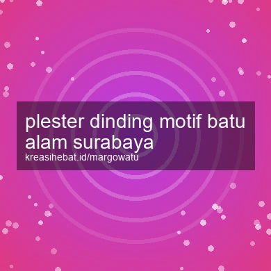 Plester Dinding Motif Batu Alam Surabaya