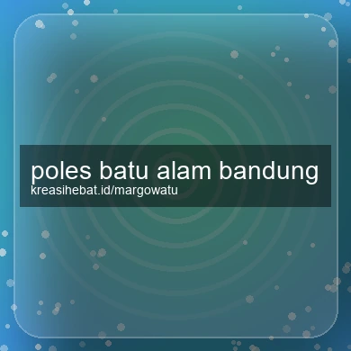 Poles Batu Alam Bandung