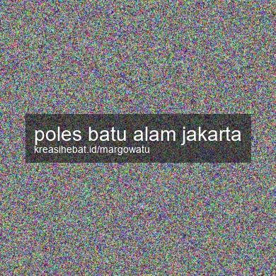Poles Batu Alam Jakarta