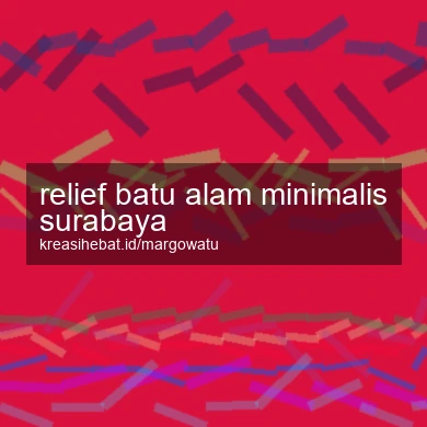 Relief Batu Alam Minimalis Surabaya