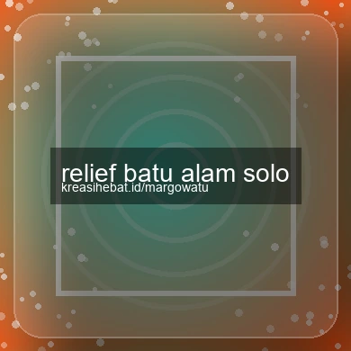 Relief Batu Alam Solo