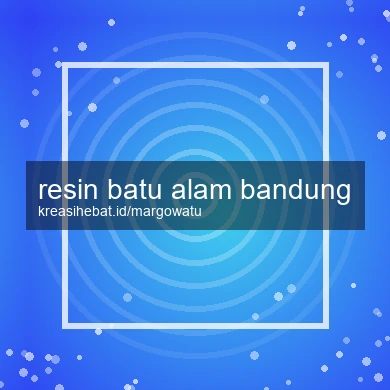 Resin Batu Alam Bandung