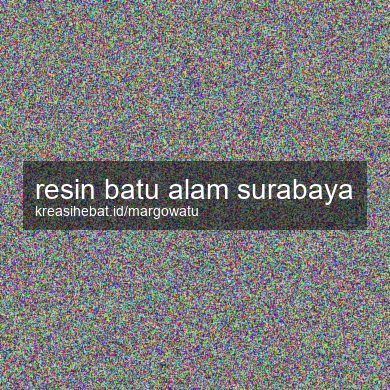 Resin Batu Alam Surabaya