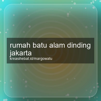 Rumah Batu Alam Dinding Jakarta