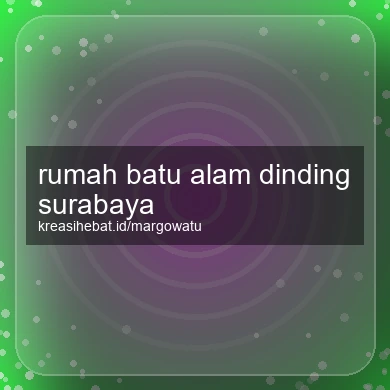 Rumah Batu Alam Dinding Surabaya