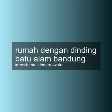 Rumah Dengan Dinding Batu Alam Bandung