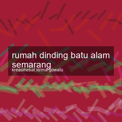 Rumah Dinding Batu Alam Semarang
