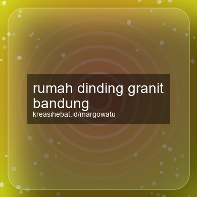 Rumah Dinding Granit Bandung