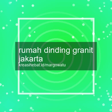 Rumah Dinding Granit Jakarta