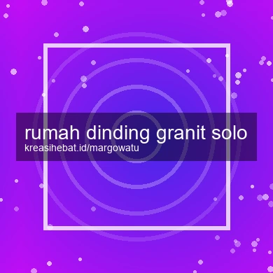 Rumah Dinding Granit Solo