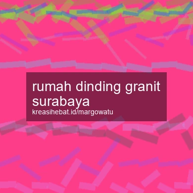 Rumah Dinding Granit Surabaya