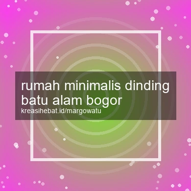 Rumah Minimalis Dinding Batu Alam Bogor