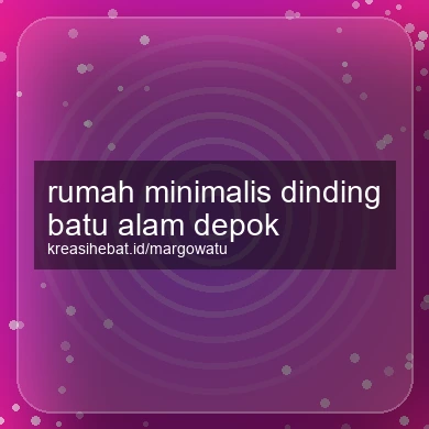 Rumah Minimalis Dinding Batu Alam Depok