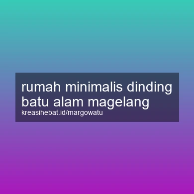 Rumah Minimalis Dinding Batu Alam Magelang