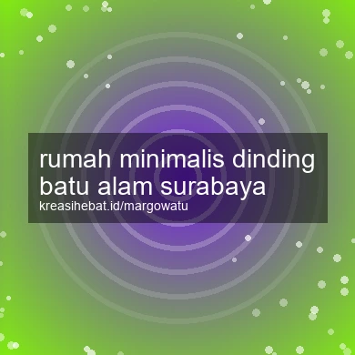 Rumah Minimalis Dinding Batu Alam Surabaya