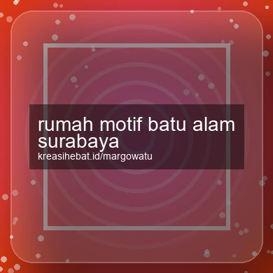 Rumah Motif Batu Alam Surabaya