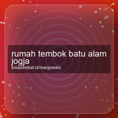 Rumah Tembok Batu Alam Jogja